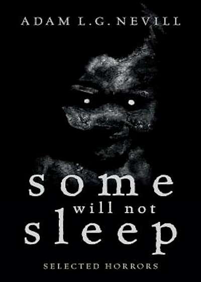 Some Will Not Sleep: Selected Horrors, Paperback