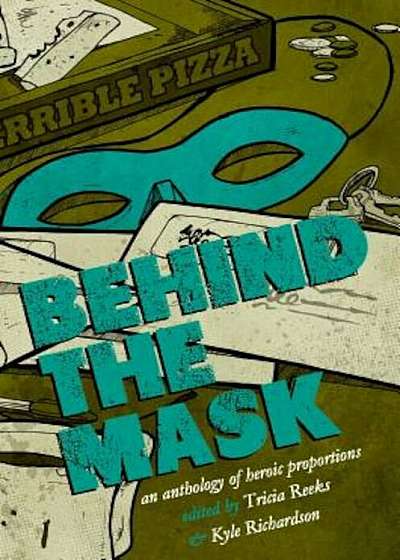 Behind the Mask: An Anthology of Heroic Proportions, Paperback