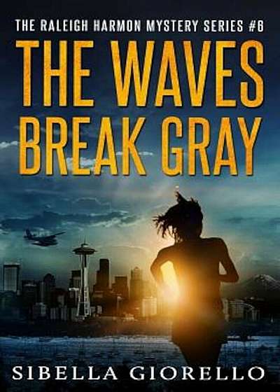 The Waves Break Gray: Book 6 in the Raleigh Harmon Mysteries, Paperback