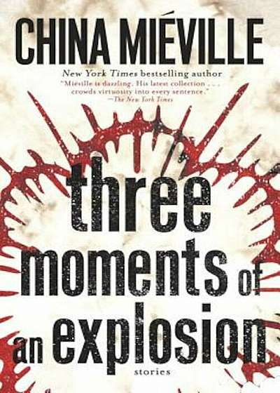 Three Moments of an Explosion: Stories, Paperback