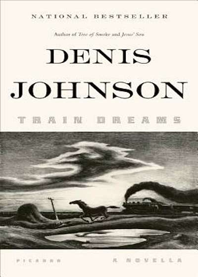 Train Dreams: A Novella, Paperback