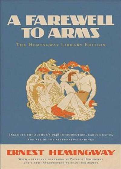 A Farewell to Arms: The Hemingway Library Edition, Hardcover