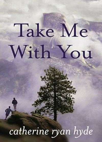 Take Me with You, Paperback