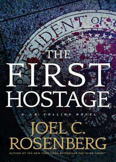 The First Hostage: A J. B. Collins Novel, Paperback