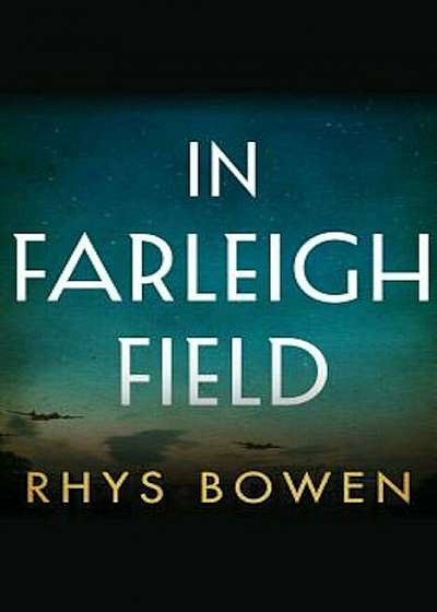 In Farleigh Field: A Novel of World War II, Paperback