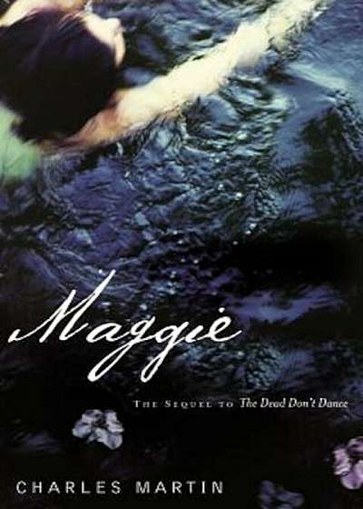 Maggie: The Sequel to the Dead Don't Dance, Paperback