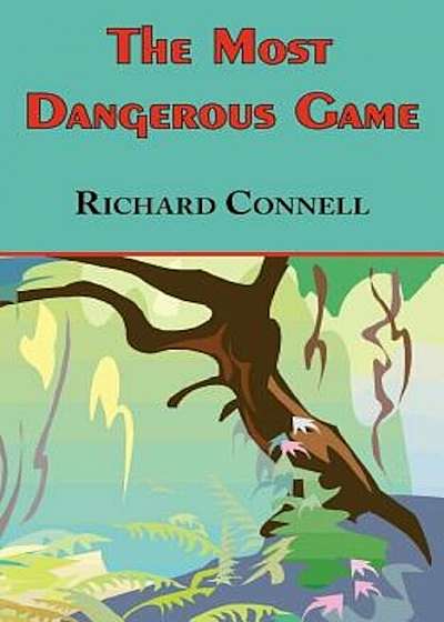 The Most Dangerous Game - Richard Connell's Original Masterpiece, Paperback