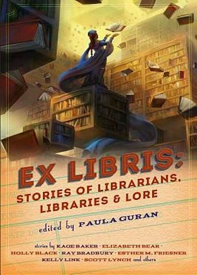 Ex Libris: Stories of Librarians, Libraries, and Lore, Paperback