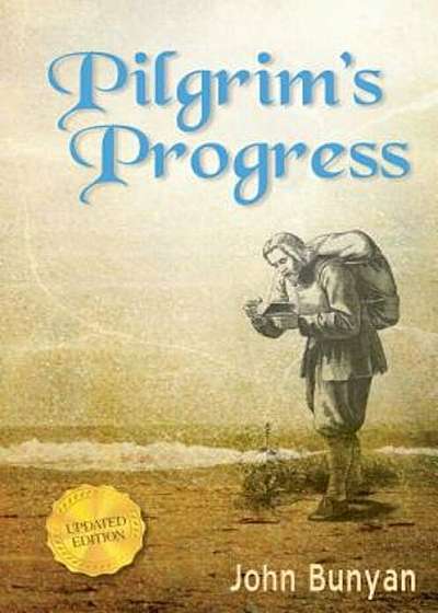 Pilgrim's Progress: Updated, Modern English. More Than 100 Illustrations., Hardcover