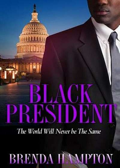 Black President: The World Will Never Be the Same, Paperback