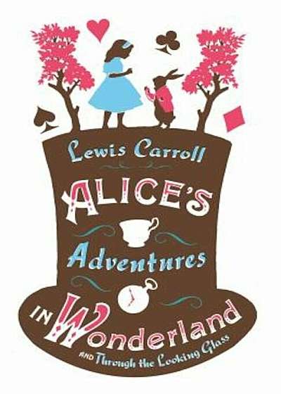 Alice's Adventures in Wonderland and Through the Looking Glass, Paperback