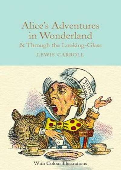 Alice's Adventures in Wonderland & Through the Looking-Glass, Hardcover