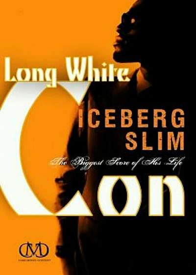 Long White Con: The Biggest Score of His Life, Paperback