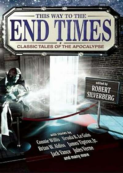 This Way to the End Times: Classic Tales of the Apocalypse, Paperback