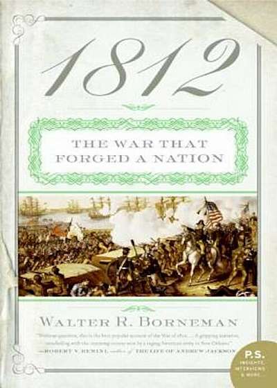 1812: The War That Forged a Nation, Paperback