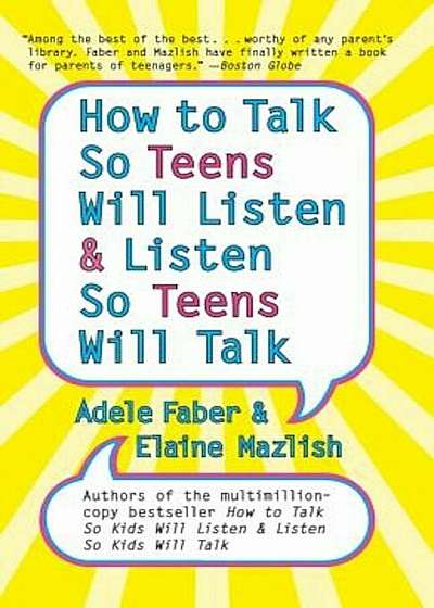 How to Talk So Teens Will Listen and Listen So Teens Will Talk, Paperback