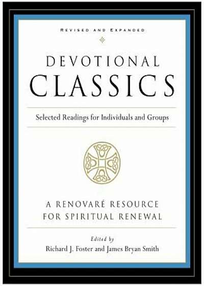 Devotional Classics: Selected Readings for Individuals and Groups, Paperback