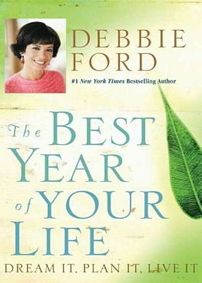 The Best Year of Your Life: Dream It, Plan It, Live It, Paperback