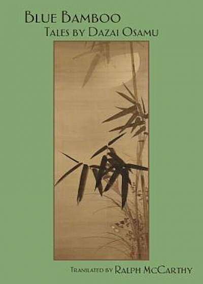 Blue Bamboo: Tales by Dazai Osamu, Paperback