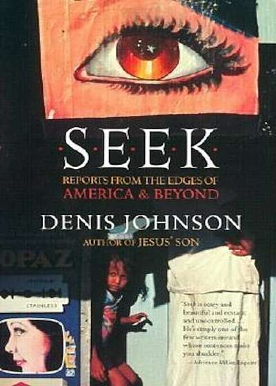 Seek: Reports from the Edges of America & Beyond, Paperback