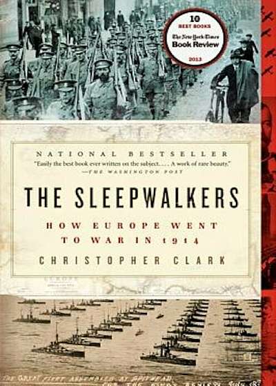 The Sleepwalkers: How Europe Went to War in 1914, Paperback