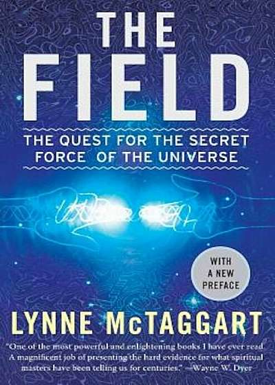 The Field: The Quest for the Secret Force of the Universe, Paperback