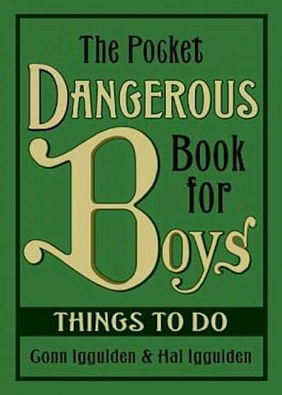 The Pocket Dangerous Book for Boys: Things to Do, Hardcover