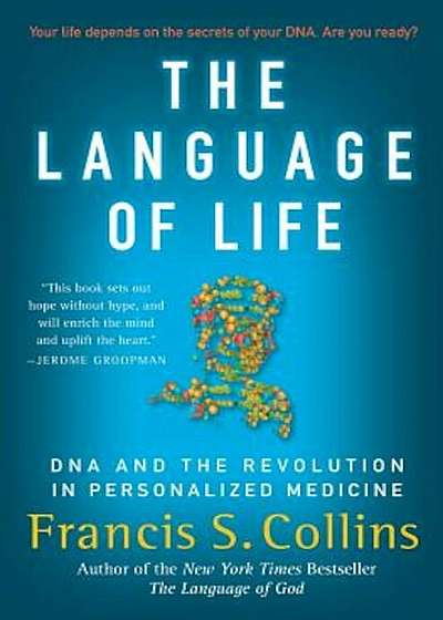 The Language of Life: DNA and the Revolution in Personalized Medicine, Paperback