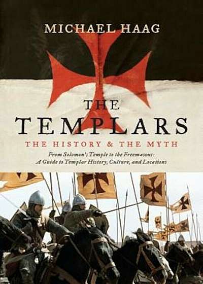 The Templars: The History and the Myth, Paperback