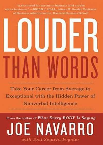Louder Than Words: Take Your Career from Average to Exceptional with the Hidden Power of Nonverbal Intelligence, Paperback