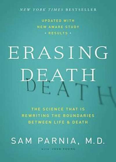 Erasing Death: The Science That Is Rewriting the Boundaries Between Life and Death, Paperback