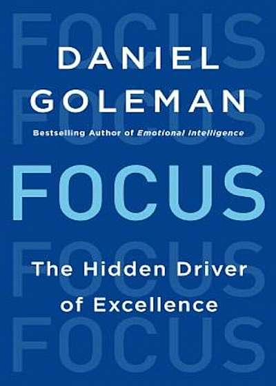 Focus: The Hidden Driver of Excellence, Hardcover