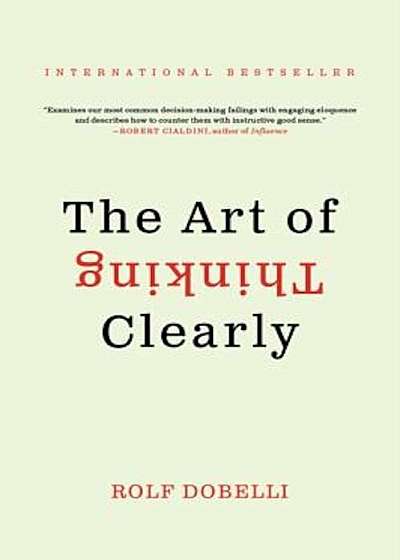 The Art of Thinking Clearly, Paperback