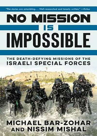 No Mission Is Impossible: The Death-Defying Missions of the Israeli Special Forces, Paperback