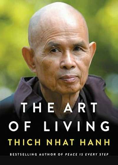 The Art of Living: Peace and Freedom in the Here and Now, Hardcover