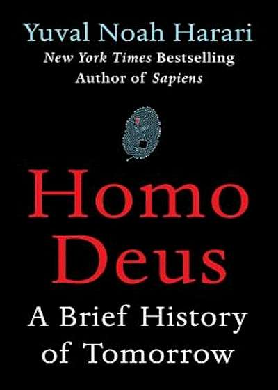 Homo Deus: A Brief History of Tomorrow, Hardcover