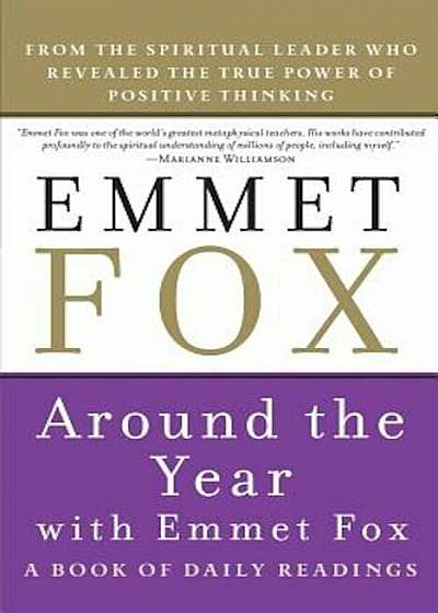 Around the Year with Emmet Fox: A Book of Daily Readings, Paperback