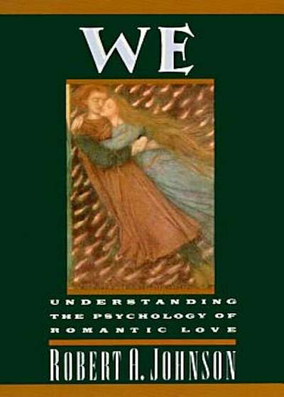We: Understanding the Psychology of Romantic Love, Paperback