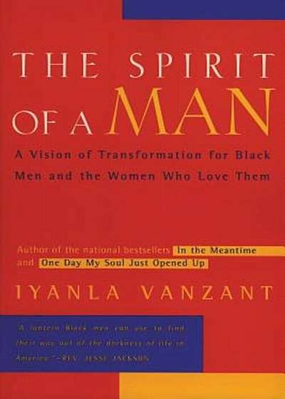 The Spirit of a Man: A Vision of Transformation for Black Men and the Women Who Love Them, Paperback