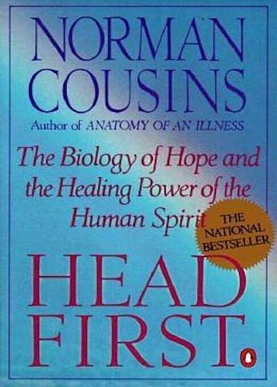 Head First: The Biology of Hope and the Healing Power of the Human Spirit, Paperback
