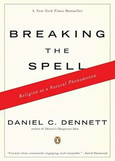 Breaking the Spell: Religion as a Natural Phenomenon, Paperback