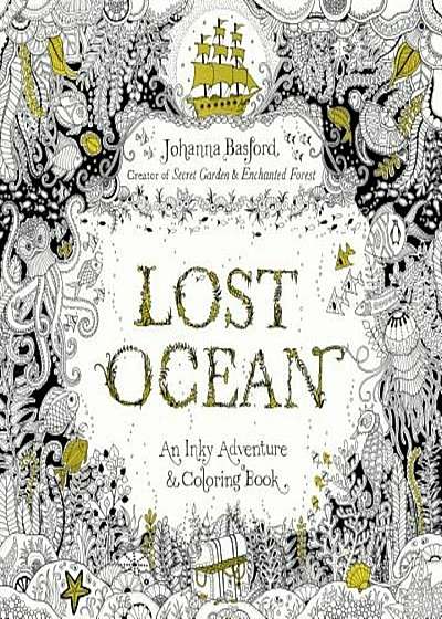 Lost Ocean: An Inky Adventure and Coloring Book for Adults, Paperback