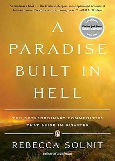 A Paradise Built in Hell: The Extraordinary Communities That Arise in Disaster, Paperback