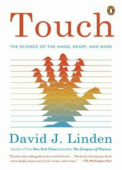 Touch: The Science of the Hand, Heart, and Mind, Paperback