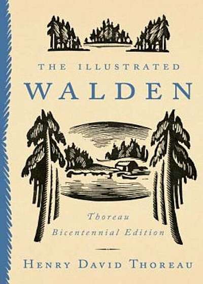 The Illustrated Walden: Thoreau Bicentennial Edition, Hardcover