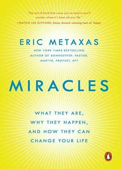 Miracles: What They Are, Why They Happen, and How They Can Change Your Life, Paperback