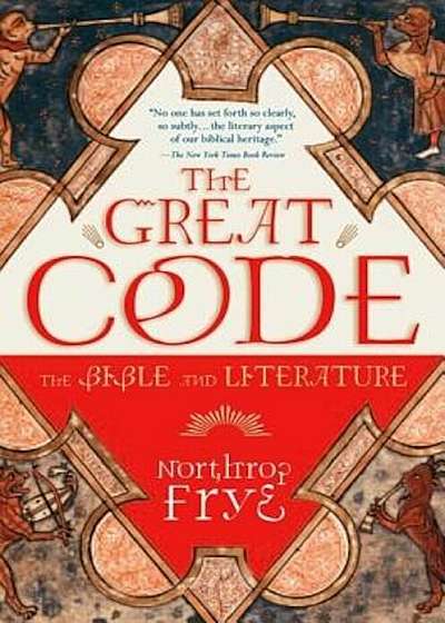 The Great Code the Bible and Literature, Paperback