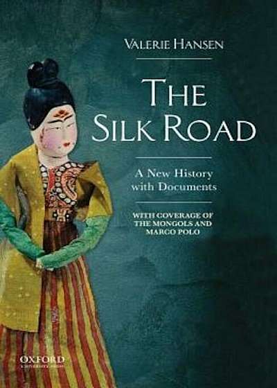 The Silk Road: A New Documentary History to 1400, Paperback