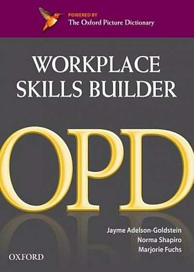 Oxford Picture Dictionary Workplace Skills Builder: Oxford Picture Dictionary Workplace Skills Builder, Paperback