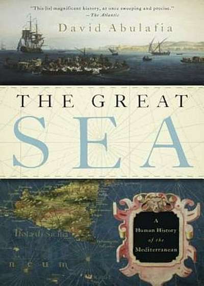 The Great Sea: A Human History of the Mediterranean, Paperback